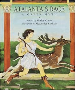 Atalanta's Race : A Greek Myth: Shirley Climo, Alexander ...