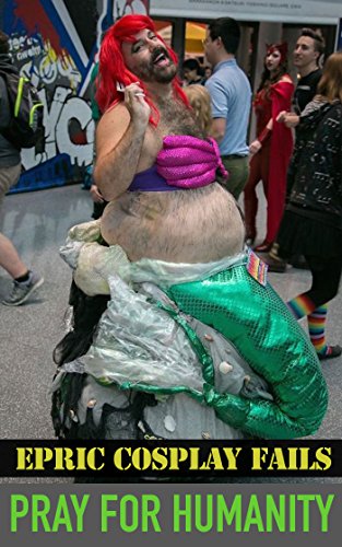 Pray For Humanity Epic Cosplay Fails - 