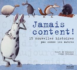Jamais content !