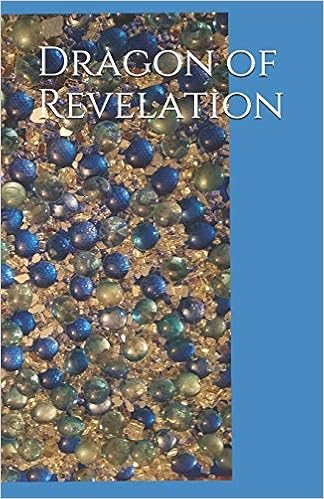 Dragon of Revelation, by Kaye Dickens Dragon of Revelation, by Kaye Dickens
