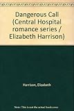 Front cover for the book Dangerous Call by Elizabeth Harrison