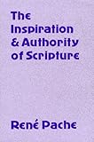 The Inspiration and Authority of Scripture, Pache, Rene, 187921511X