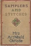 Samplers and Stitches: A Handbook of the Embroiderer's Art by 