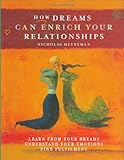 Image de How Dreams Can Enrich Your Relationships: Learn from Your Dream, Understand Your Emotions, Find Fulfilment
