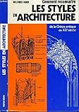 Comment reconnaître les styles en architecture de la Grece antique au xx e siecle by 