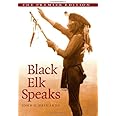 Black Elk Speaks: Being the Life Story of a Holy Man of the Oglala Sioux, The Premier Edition