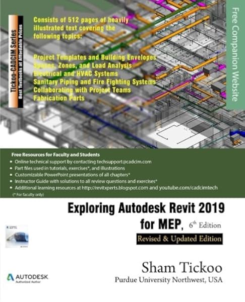 Exploring Autodesk Revit 2019 For Mep 6th Edition Purdue Univ Prof Sham Tickoo 9781640570337 Amazon Com Books