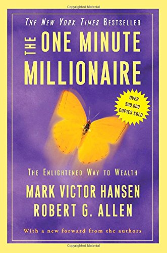 The One Minute Millionaire: The Enlightened Way to Wealth