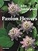 Passion Flowers by