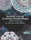 Mandala Book - 50 Intricate Mandala Designs: Adult Coloring Book for Relaxation and Meditation by 