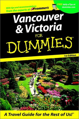 Vancouver & Victoria For Dummie (Dummies Travel) by Paul Karr