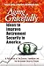 Aging Gracefully: Ideas to Improve Retirement Security in America - Book by Peter Orszag