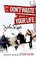 Don't Waste Your Life Study Guide