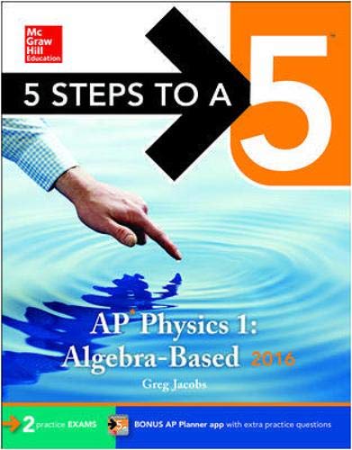 FREE 5 Steps to a 5 AP Physics 1 2016 (5 Steps to a 5 on the Advanced Placement Examinations Series) Z.I.P