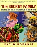 The SECRET FAMILY: TWENTY-FOUR HOURS INSIDE THE MYSTERIOUS WORLD OF OUR MINDS AND BODIES
