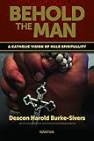 Behold the Man: A Catholic Vision of Male Spirituality