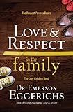 Image de Love and Respect in the Family: The Respect Parents Desire; The Love Children Need