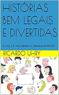Livro HISTÓRIAS BEM LEGAIS E DIVERTIDAS: R. Uhry, J. F. Uhry, Kaline F. U. Meissner (INFANTO)