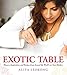 Exotic Table: Flavors, inspiration, and recipes from around the world--to your kitchen by Aliya LeeKong