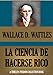 LA CIENCIA DE HACERSE RICO (o Éxito Financiero a través del Pensamiento Creativo) (Timeless Wisdom Collection nº 78) (Spanish Edition)