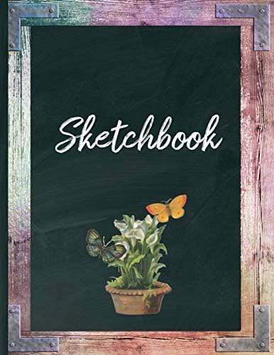 Sketchbook: 8.5 x 11 120 Page Sketchbook Chalkboard Blue Green Rustic Frames Butterflies Lilies Sketch Drawing Pad