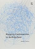 Mapping Controversies in Architecture by Albena Yaneva