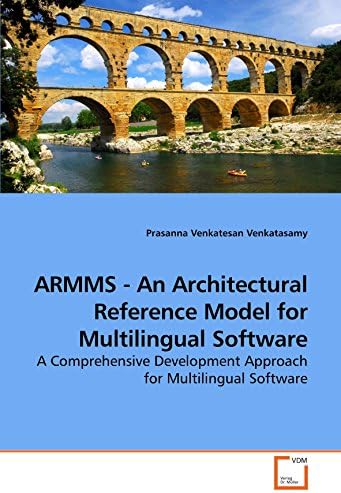 ARMMS - An Architectural Reference Model for Multilingual Software: A Comprehensive Development Approach for Multilingual Software