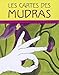 Les cartes des Mudras : 68 Mudras pour le Corps, l'ame et l'Esprit by 