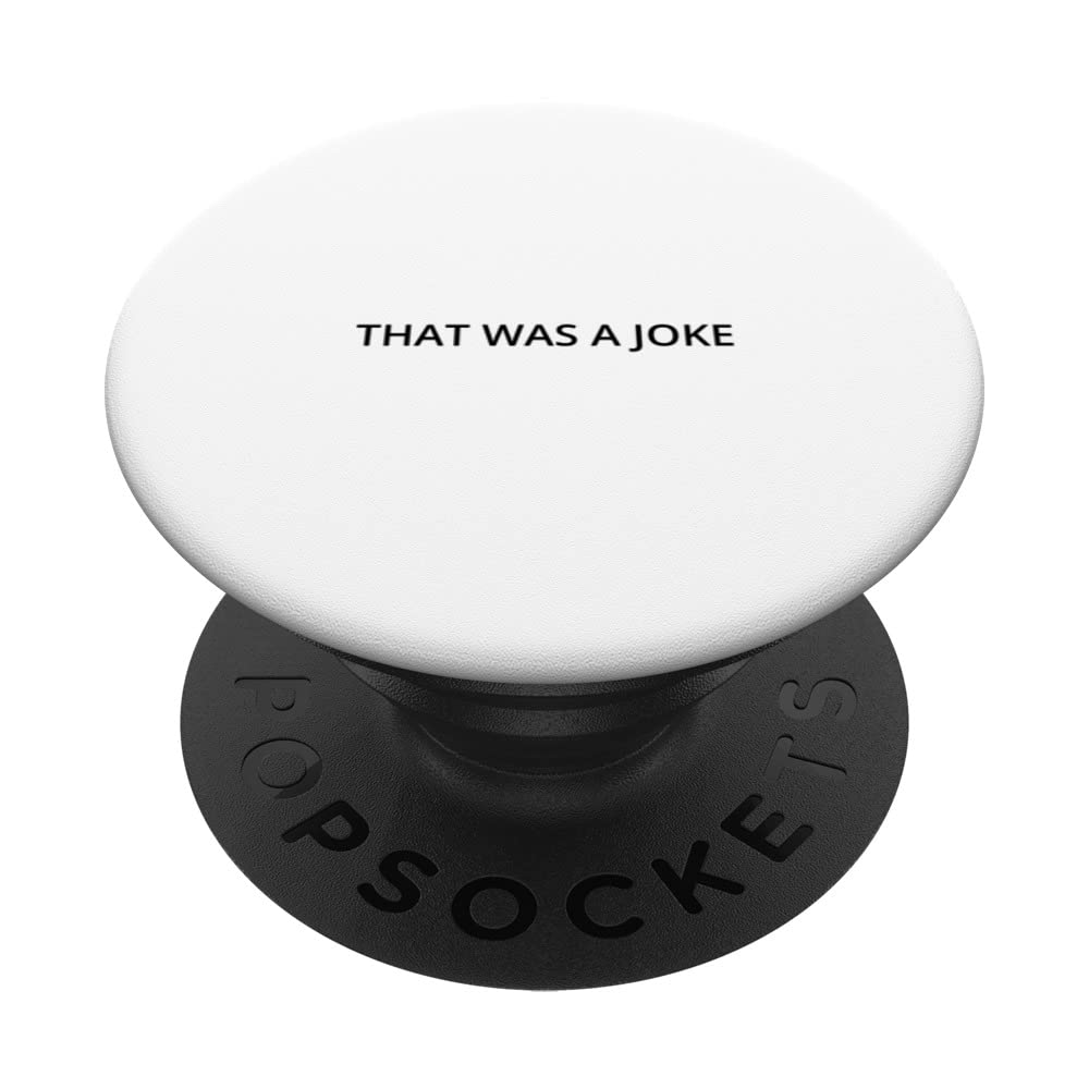 That was a joke PopSockets Swappable PopGrip