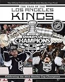 The Year of the Los Angeles Kings: Celebrating the 2012 Stanley Cup Champions