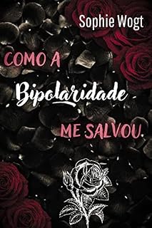Livro Como a Bipolaridade me Salvou
