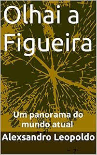 Livro Olhai a Figueira: Um Panorama do Mundo Atual