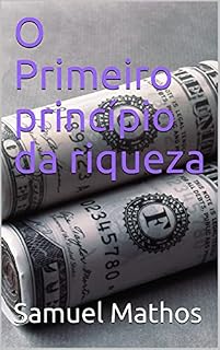 Livro O Primeiro princípio da riqueza