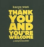 Kanye West Presents Thank You and You're Welcome