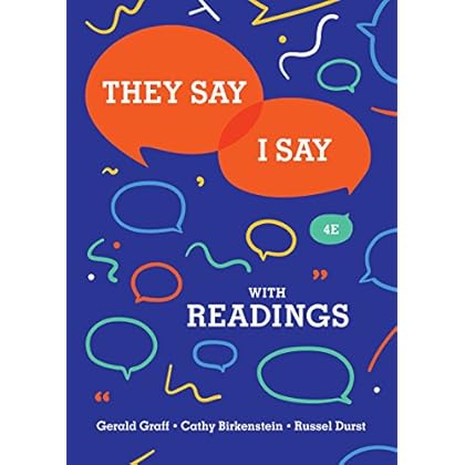 They Say / I Say: The Moves That Matter in Academic Writing with Readings (Fourth Edition)