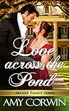 Love Across the Pond (The Archer Family Regency Romances Book 6)
