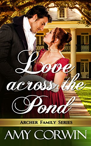 Love Across the Pond (The Archer Family Regency Romances Book 6)
