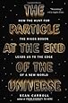 The Particle at the End of the Universe: How the Hunt for the Higgs Boson Leads Us to the Edge of a New World