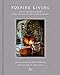 Foxfire Living: Design, Recipes, and Stories from the Magical Inn in the Catskills by Eliza Clark, Tim Trojian