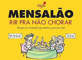 Livro Mensalão - Rir pra não chorar (Humor da Era Lula Livro 2)