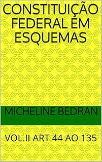 Livro CONSTITUIÇÃO FEDERAL EM ESQUEMAS: VOL.II ART 44 AO 135