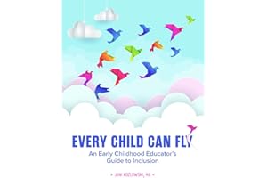 Every Child Can Fly: An Early Childhood Educator’s Guide to Inclusion