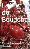 La Vie du Bouddha (French Edition) by André Ferdinand Herold