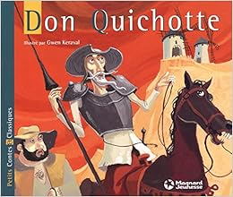 Don Quichotte Albums Contes Classiques Soupl French Edition Keraval Gwen Cervantes Miguel De 9782210987531 Amazon Com Books