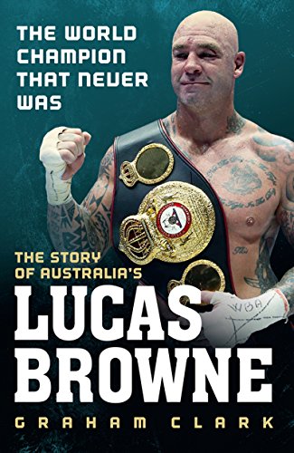 The World Champion That Never Was: The Story of Australia's Lucas Browne The World Champion That Never Was: The Story of Australia's Lucas Browne