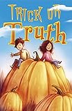 Trick or Truth (Pack of 25) (Proclaiming the Gospel) by 