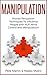 Manipulation: Proven Manipulation Techniques To Influence People With NLP, Mind Control and Persuasion!