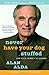 Never Have Your Dog Stuffed: And Other Things I've Learned - Book by Alan Alda