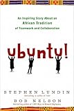 Ubuntu!: An Inspiring Story About an African Tradition of Teamwork and Collaboration