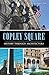 Copley Square: History through Architecture (Landmarks)